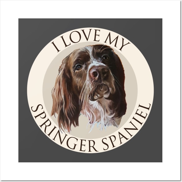 I Love My Springer Spaniel Wall Art by EmilyBickell